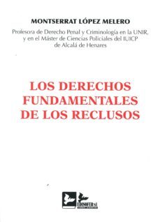 los derechos fundamentales de los reclusos-montserrat lopez melero-9788415276449