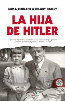 la hija de hitler-hilary bailey-emma tennant-9788415441649