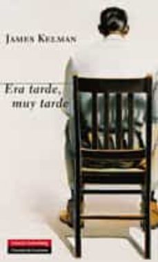 era tarde, muy tarde (ebook)-james kelman-9788415863649