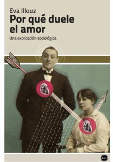 por que duele el amor-eva illouz-9788415917649