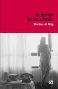 el temps de les cireres-montserrat roig-9788415954149