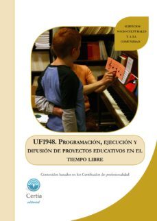 uf1948 programacion, ejecucion y difusion de proyectos educativos en el tiempo libre  (i.b.d.)-juan jose pino bañon-9788416019649