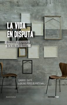 la vida en disputa-9788416227549