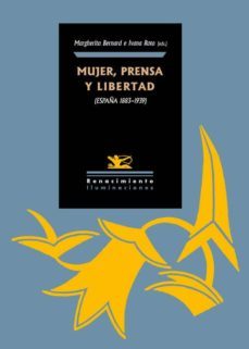 mujer. prensa y libertad (españa 1890-1939)-ivana rota-margherita bernard-9788416246649