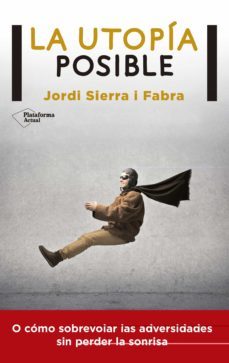 la utopia posible-jordi sierra i fabra-9788416256549