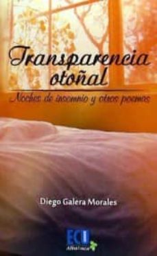 transparenciaotoñal.nochesdeinsomnioyotrospoemas (ebook)-diego galera morales-9788416704446
