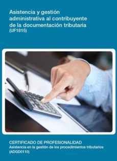 asistencia y gestion administrativa al contribuyente de la docume ntacion tributaria(uf1815)-9788416360949