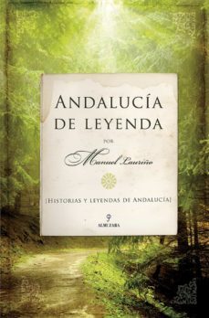 andalucia de leyenda (ebook)-manuel lauriño-9788416392049
