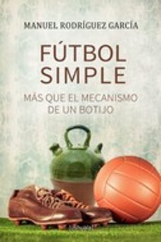 futbol simple: mas que el mecanismo de un botijo-9788416496549