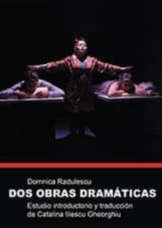 dos obras dramaticas-domnica radulescu-9788416546749