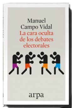 la cara oculta de los debates electorales-9788416601349