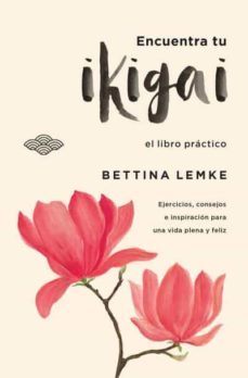 encuentra tu ikigai-bettina lemke-9788416622849
