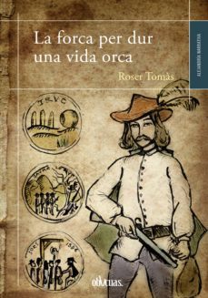 la forca per dur una vida orca (ebook)-roser tomas-9788416627349