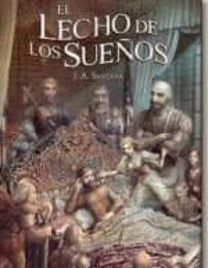 el lecho de los sueños-jose antonio santana caparros-9788416772049