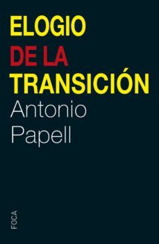 elogio de la transicion (ebook)-antonio papell-9788416842049