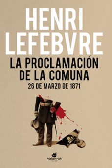 la proclamacion de la comuna 26 de marzo de 1871-9788416946549