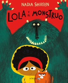 lola y el monstruo-nadia shireen-9788417074449