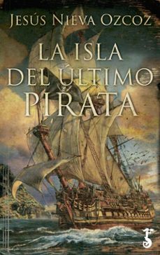 la isla del último pirata-jesus nieva ozcoz-9788417241049