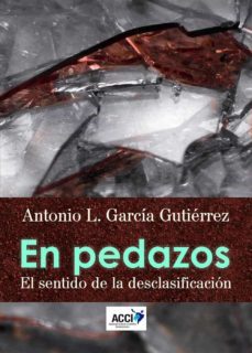 en pedazos. el sentido de la desclasificacion-9788417267049