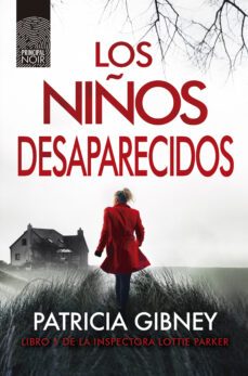 los niños desaparecidos (serie lottie parker 1)-patricia gibney-9788417333249