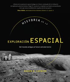 historia de la exploracion espacial: del mundo antiguo al futuro extraterrestre-9788417338749