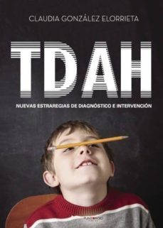 tdah: nuevas estrategias de diagnostico e intervencion (ebook)-claudia gonzalez elorrieta-9788417479749
