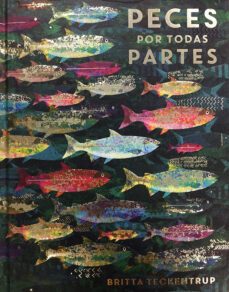 peces por todas partes-britta teckentrup-9788417497149