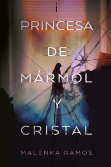 la princesa de marmol y cristal (ebook)-malenka ramos-9788417545949
