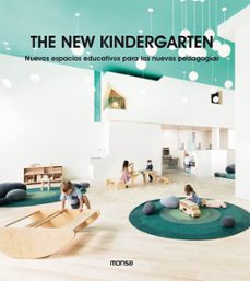 the new kindergarten. nuevos espacios educativos para las nuevas pedagogias-9788417557249