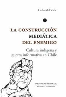 la construccion mediatica del enemigo-9788417600549