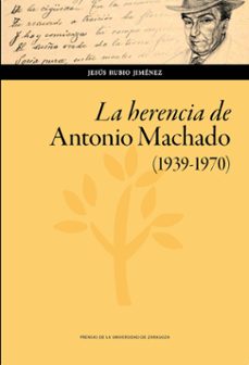 la herencia de antonio machado (1939-1970)-9788417633349