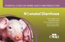 essential guides on swine health and production. neonatal diarrho ea-ana carvajal urueña-9788417640149