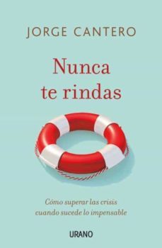 nunca te rindas-jorge cantero lopez-9788417694449