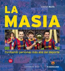 la masia. formando personas mas alla del deporte-cristian martin vidal-9788417760649