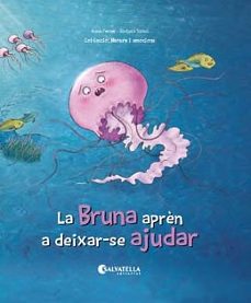 la bruna apren a deixar-se ajudar (l empatia)-anna ferrer claveria-9788417841249