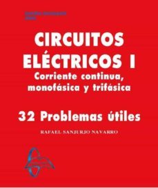 circuitos electricos i: corriente continua, monofasica y trifasica: 32 problemas utiles-9788417969349