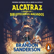 alcatraz contra los bibliotecarios malvados (alcatraz contra los bibliotecarios malvados 1) (audiolibro)-brandon sanderson-9788418054549