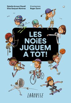 les noies juguem a tot!-natalia arroyo clavell-elisa sanjuan ramirez-9788418100949
