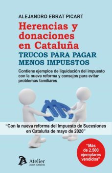 herencias y donaciones en cataluña. trucos para pagar menos impue stos-9788418244049