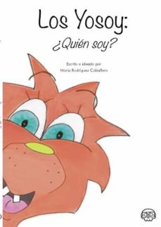 los yosoy: ¿quien soy?-maria rodriguez caballero-9788418383649