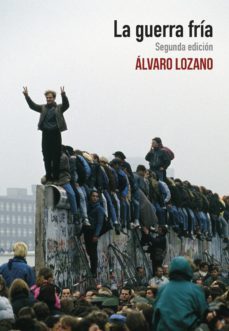 la guerra fria (ebook)-alvaro lozano-9788418403149
