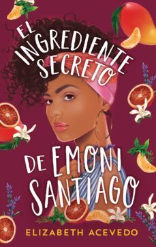 el ingrediente secreto de emoni santiago (ebook)-elizabeth acevedo-9788418480249