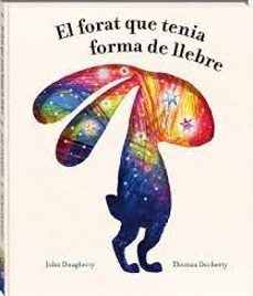 el forat que tenia forma de llebre-john dougherty-9788418762949
