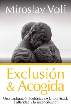 exclusion y acogida (ebook)-miroslav volf-9788418810749