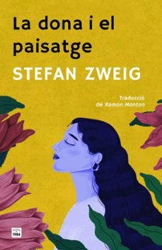 la dona i el paisatge-stefan zweig-9788418858949