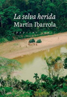 la selva herida (ebook)-martin ibarrola-9788418998577