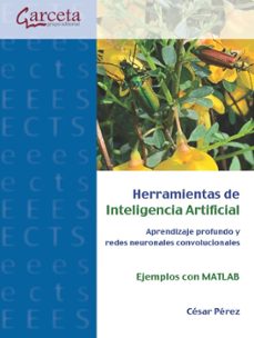 herramientas de inteligencia artificial. aprendizaje profundo y redes neuronales convolucionales-cesar perez-9788419034649