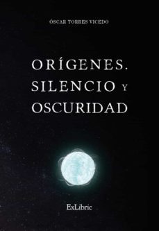(i.b.d.) origenes. silencio y oscuridad-oscar torres vicedo-9788419092649