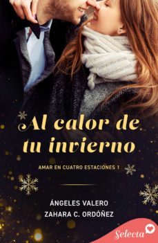al calor de tu invierno (amar en cuatro estaciones 1) (ebook)-angeles valero-zahara c. ordoñez-9788419117649