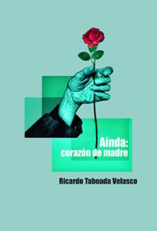 aínda: corazón de madre-ricardo taboada velasco-9788419180049